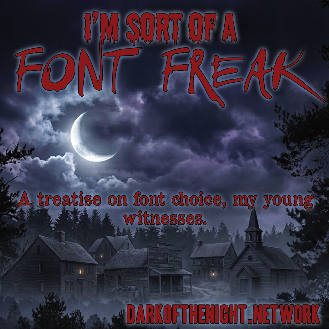 I'm Sort of a Font Freak, Myself